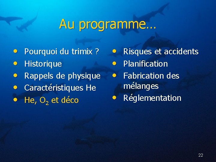 Au programme… • • • Pourquoi du trimix ? Historique Rappels de physique Caractéristiques