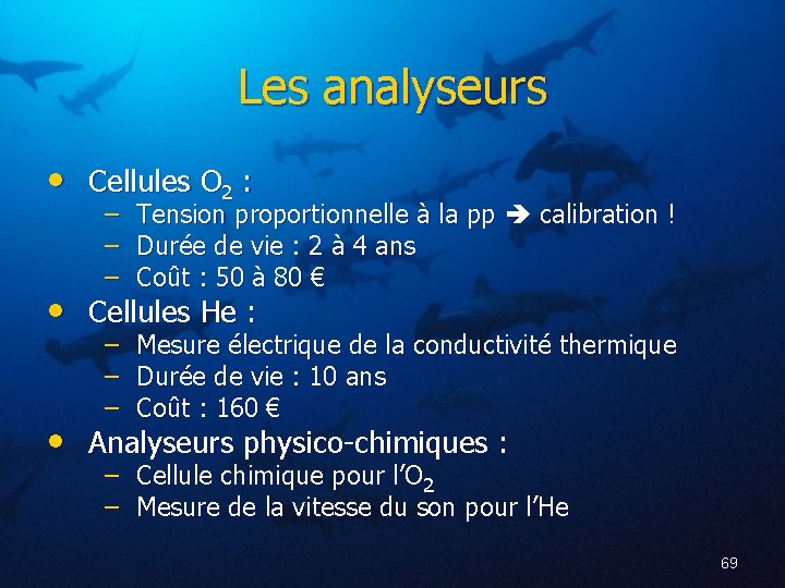 Les analyseurs • Cellules O 2 : – Tension proportionnelle à la pp calibration