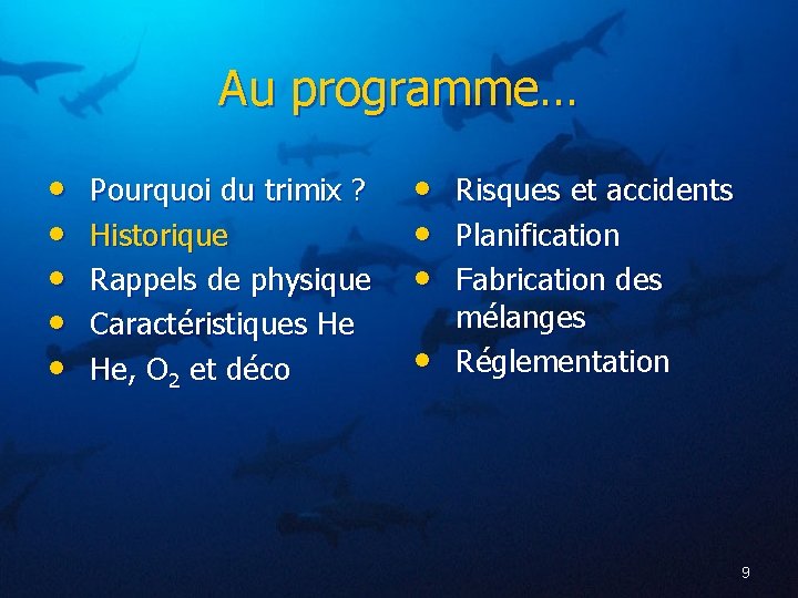 Au programme… • • • Pourquoi du trimix ? Historique Rappels de physique Caractéristiques