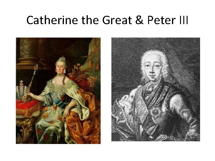 Catherine the Great & Peter III 
