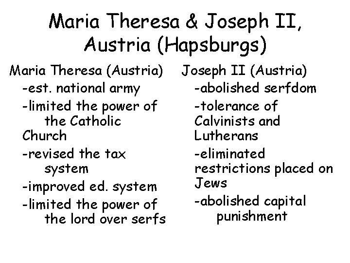 Maria Theresa & Joseph II, Austria (Hapsburgs) Maria Theresa (Austria) -est. national army -limited