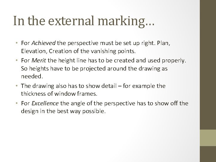 In the external marking… • For Achieved the perspective must be set up right.
