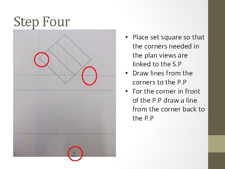 Step Four • Place set square so that the corners needed in the plan