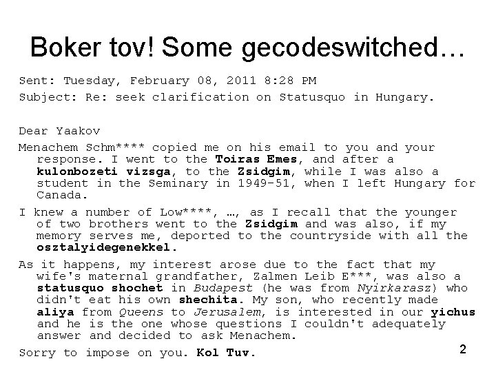 Boker tov! Some gecodeswitched… Sent: Tuesday, February 08, 2011 8: 28 PM Subject: Re: