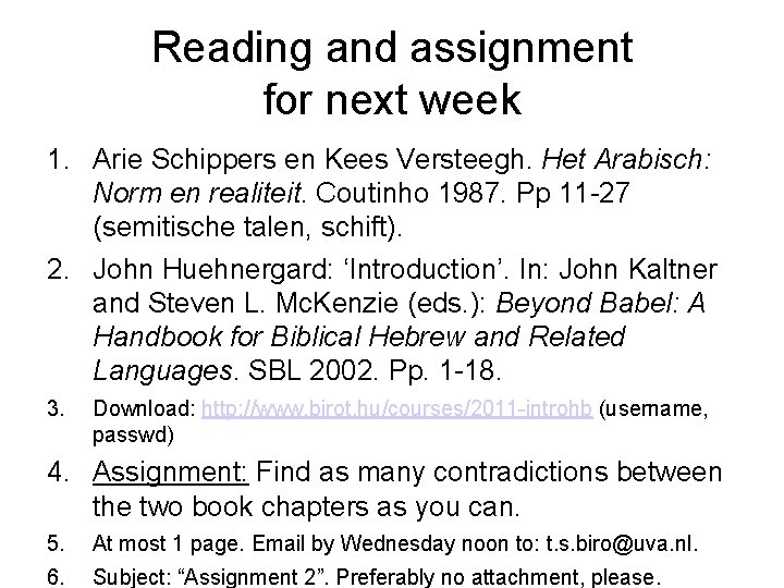 Reading and assignment for next week 1. Arie Schippers en Kees Versteegh. Het Arabisch: