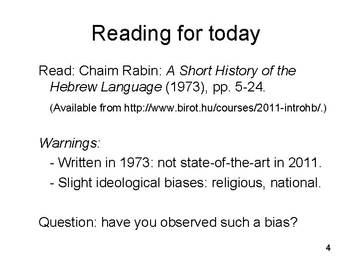 Reading for today Read: Chaim Rabin: A Short History of the Hebrew Language (1973),