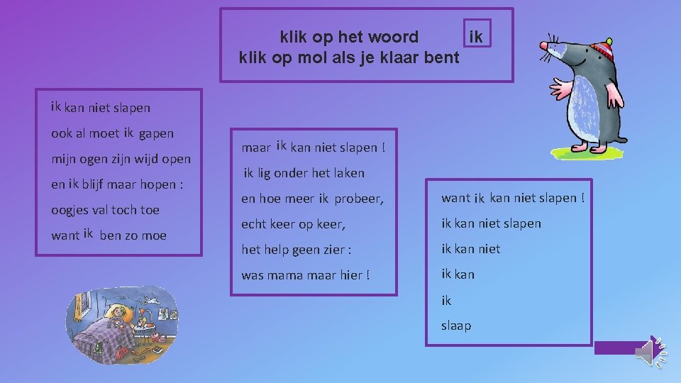 ik klik op het woord klik op mol als je klaar bent ik kan