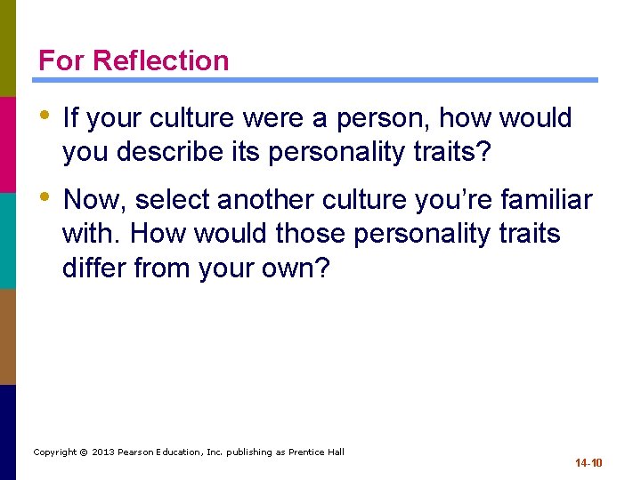 For Reflection • If your culture were a person, how would you describe its