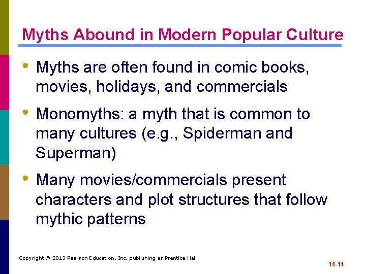 Myths Abound in Modern Popular Culture • Myths are often found in comic books,