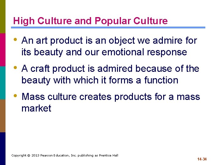High Culture and Popular Culture • An art product is an object we admire