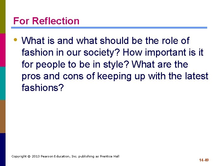 For Reflection • What is and what should be the role of fashion in