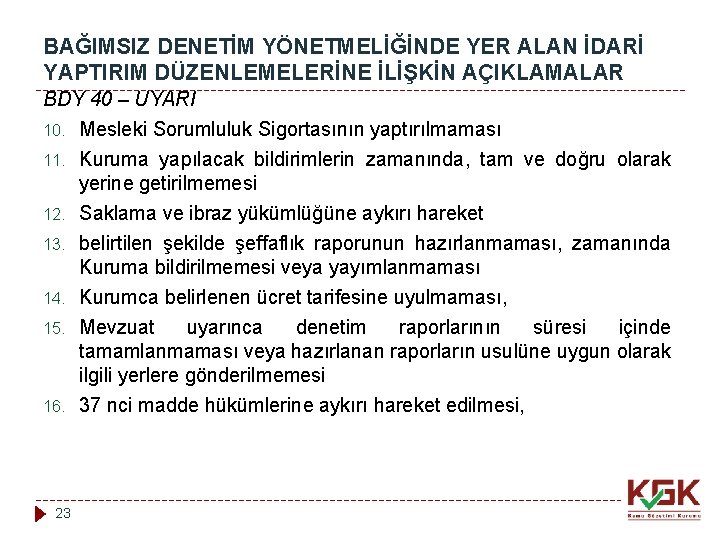 BAĞIMSIZ DENETİM YÖNETMELİĞİNDE YER ALAN İDARİ YAPTIRIM DÜZENLEMELERİNE İLİŞKİN AÇIKLAMALAR BDY 40 – UYARI