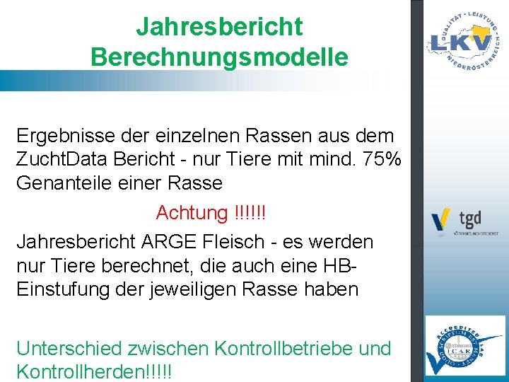 Jahresbericht Berechnungsmodelle Ergebnisse der einzelnen Rassen aus dem Zucht. Data Bericht - nur Tiere