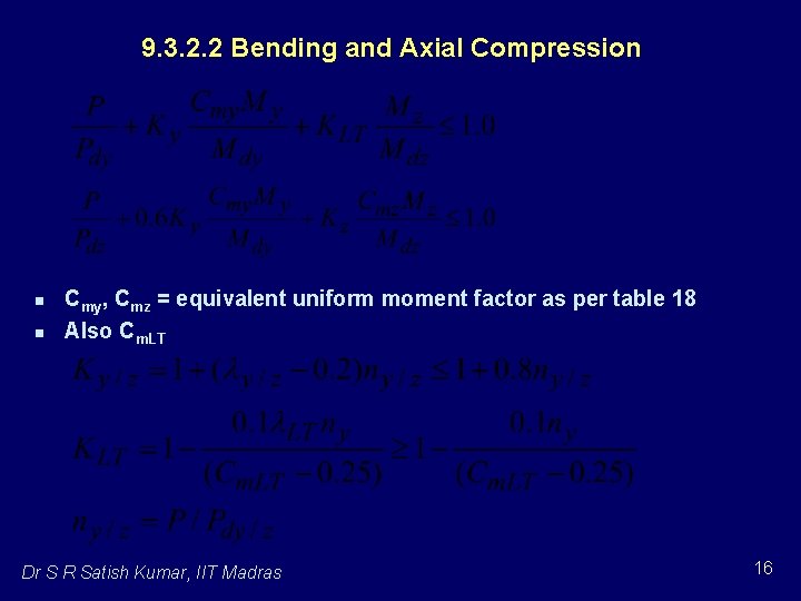 9. 3. 2. 2 Bending and Axial Compression n n Cmy, Cmz = equivalent