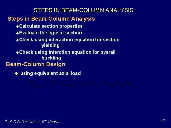 STEPS IN BEAM-COLUMN ANALYSIS Steps in Beam-Column Analysis u. Calculate section properties u. Evaluate
