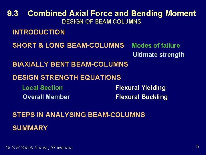 9. 3 Combined Axial Force and Bending Moment DESIGN OF BEAM COLUMNS INTRODUCTION SHORT