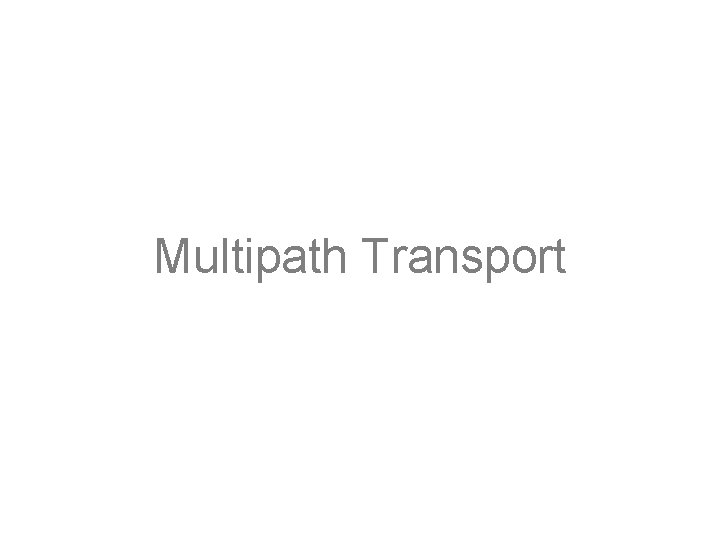 Multipath Transport 