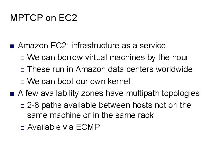 MPTCP on EC 2 n n Amazon EC 2: infrastructure as a service o