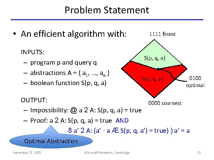 Problem Statement • An efficient algorithm with: INPUTS: – program p and query q