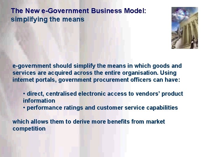 The New e-Government Business Model: simplifying the means e-government should simplify the means in