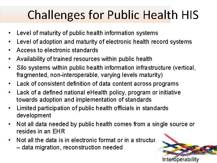 Challenges for Public Health HIS • • • Level of maturity of public health