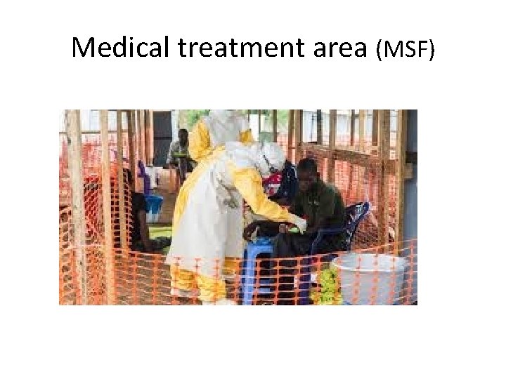 Medical treatment area (MSF) 