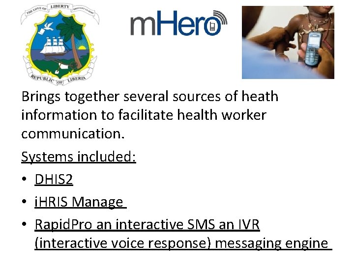 m. Hero Brings together several sources of heath information to facilitate health worker communication.