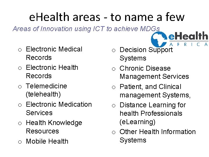 e. Health areas - to name a few Areas of Innovation using ICT to