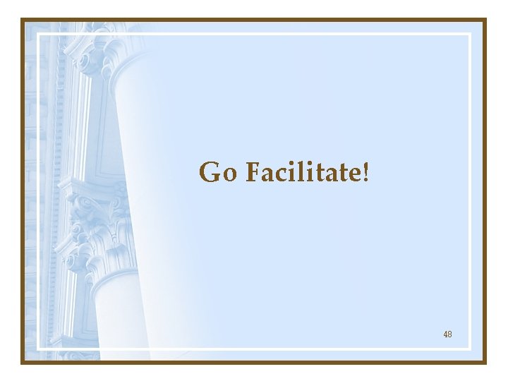 Go Facilitate! 48 