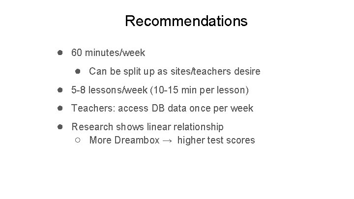 Recommendations ● 60 minutes/week ● Can be split up as sites/teachers desire ● 5