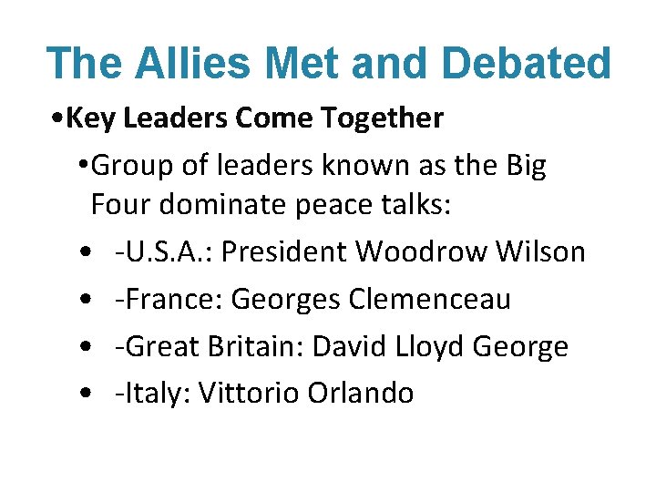 The Allies Met and Debated • Key Leaders Come Together • Group of leaders