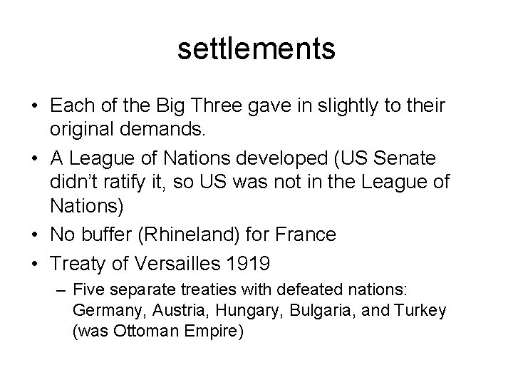 settlements • Each of the Big Three gave in slightly to their original demands.