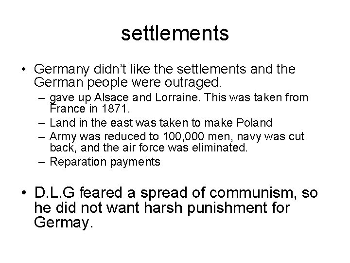 settlements • Germany didn’t like the settlements and the German people were outraged. –