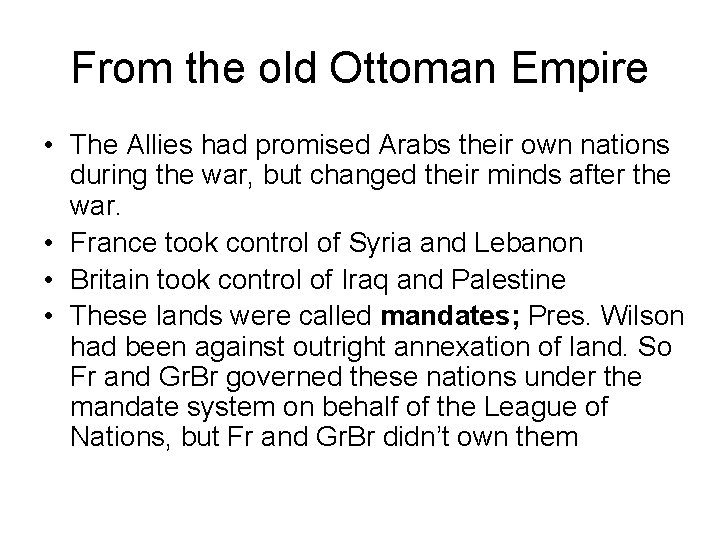 From the old Ottoman Empire • The Allies had promised Arabs their own nations