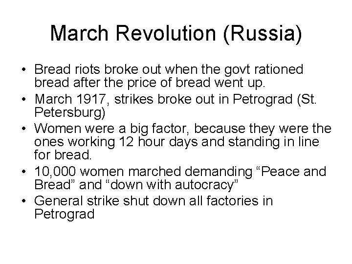 March Revolution (Russia) • Bread riots broke out when the govt rationed bread after