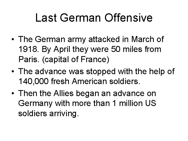 Last German Offensive • The German army attacked in March of 1918. By April