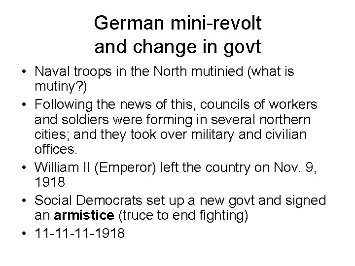 German mini-revolt and change in govt • Naval troops in the North mutinied (what