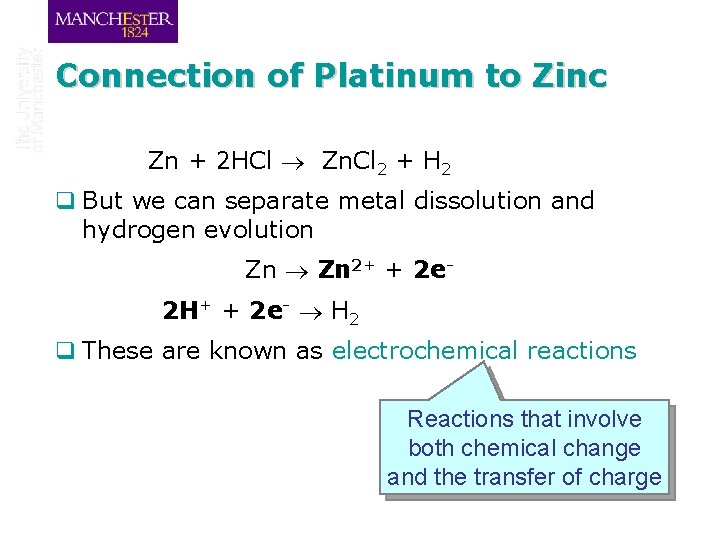 Connection of Platinum to Zinc Zn + 2 HCl Zn. Cl 2 + H