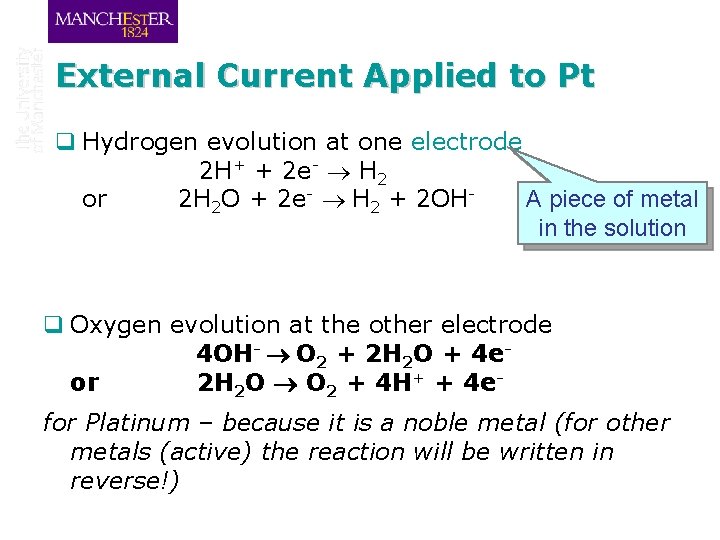 External Current Applied to Pt q Hydrogen evolution at one electrode 2 H+ +