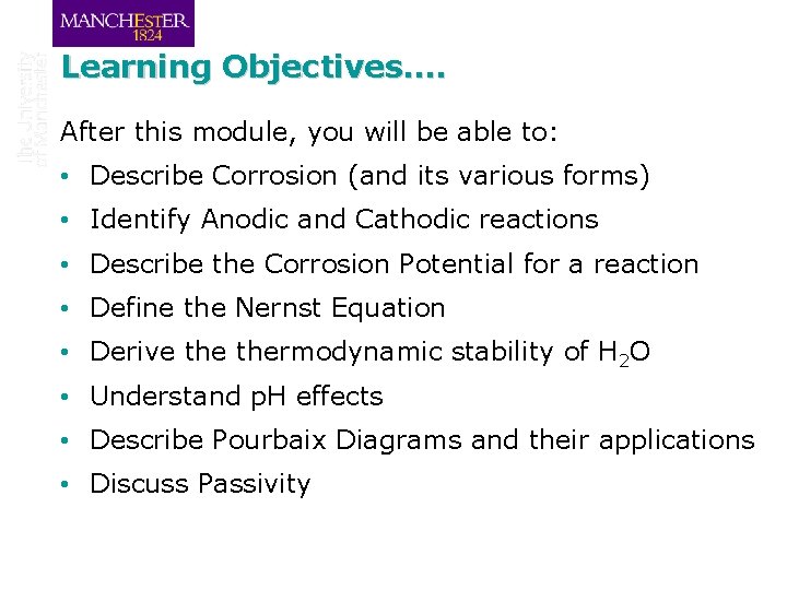Learning Objectives…. After this module, you will be able to: • Describe Corrosion (and