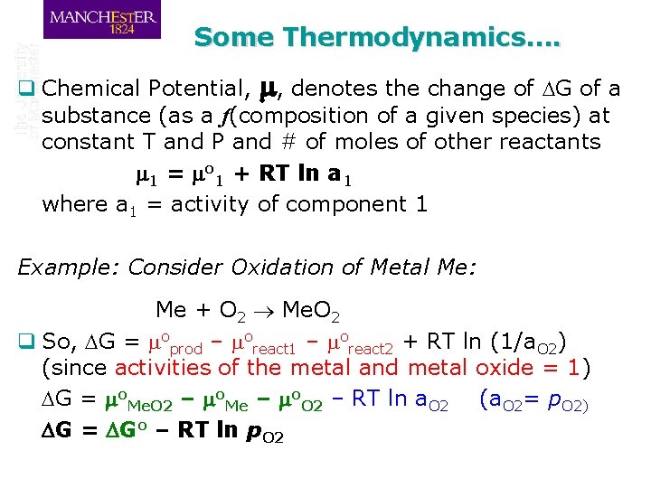 Some Thermodynamics…. q Chemical Potential, m, denotes the change of DG of a substance