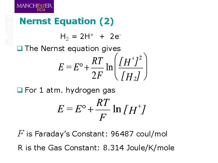 Nernst Equation (2) H 2 = 2 H+ + 2 e- q The Nernst