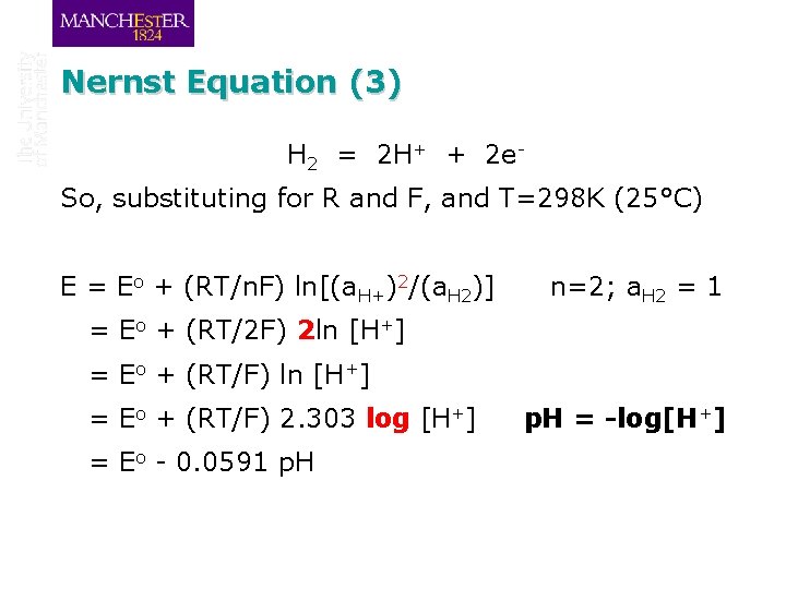 Nernst Equation (3) H 2 = 2 H+ + 2 e. So, substituting for