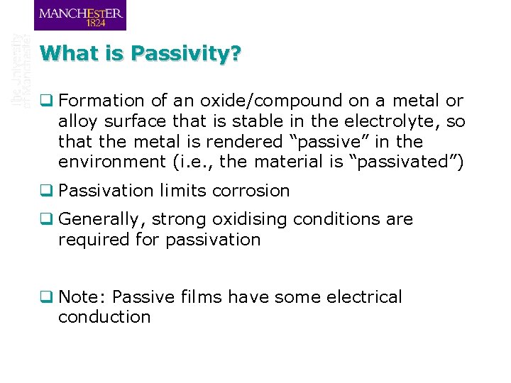 What is Passivity? q Formation of an oxide/compound on a metal or alloy surface