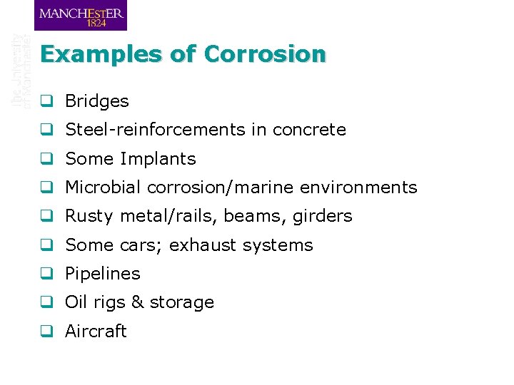 Examples of Corrosion q Bridges q Steel-reinforcements in concrete q Some Implants q Microbial