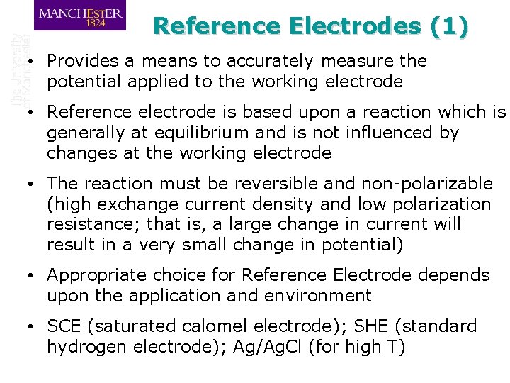 Reference Electrodes (1) • Provides a means to accurately measure the potential applied to