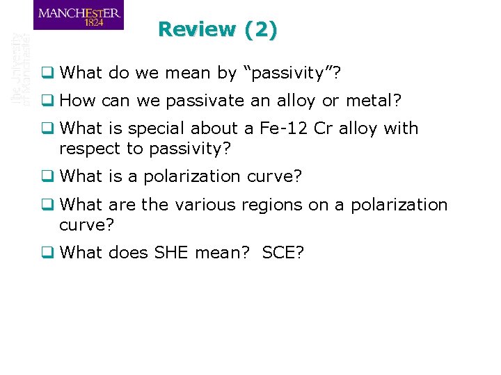 Review (2) q What do we mean by “passivity”? q How can we passivate