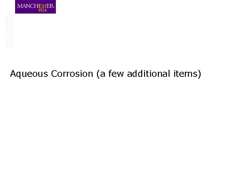 Aqueous Corrosion (a few additional items) 