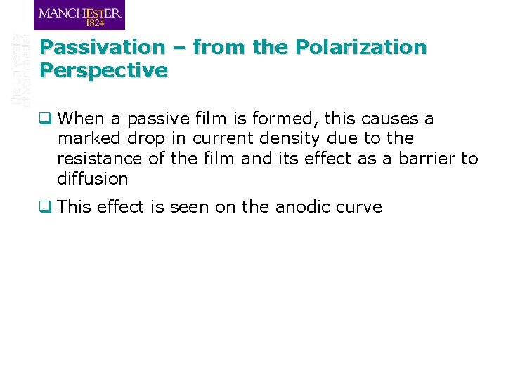 Passivation – from the Polarization Perspective q When a passive film is formed, this