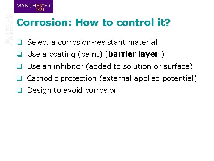 Corrosion: How to control it? q Select a corrosion-resistant material q Use a coating